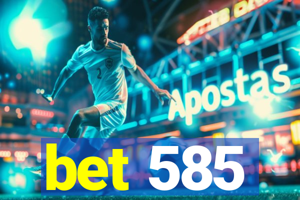 bet 585